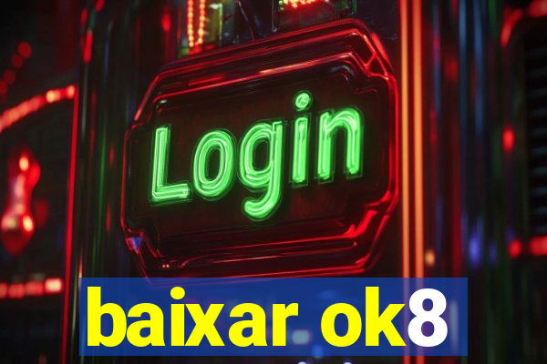 baixar ok8